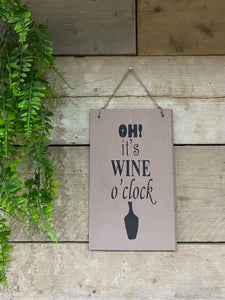 Oh It’s Wine O’ Clock - Rustic wall sign